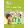 I Want Your Toy!