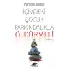 İçimdeki Çocuk Farkındalıkla Öldürmeli
