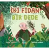İki Fidan Bir Dede