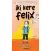 İki Kere Felix