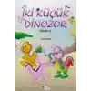 İki Küçük Dinozor - Kendin Ol