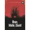 İlhan, Mahir, David