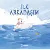 İlk Arkadaşım (Ciltli)