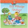 İlk Okuma Kitabım - Elif Pikniğe Gidiyor
