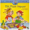 İlk Okuma Kitabım Elif Pizza Yapıyor