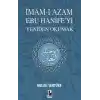 İmam-ı Azam Ebu Hanife’yi Yeniden Okumak