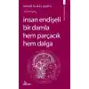 İnsan Endişeli Bir Damla Hem Parçacık Hem Dalga