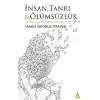 İnsan, Tanrı Ve Ölümsüzlük