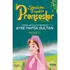 İnsanları Seven Prenses Ayşe Hafsa Sultan