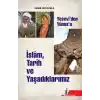 İslam Tarih ve Yaşadıklarımız