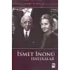 İsmet İnönü Hatıralar