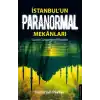 İstanbul’un Paranormal Mekanları