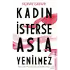 Kadın İsterse Asla Yenilmez