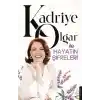 Kadriye Olgar ile Hayatın Şifreleri