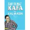 Kafada Kalmasın