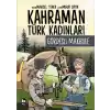 Kahraman Türk Kadınları Gördesli Makbule