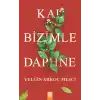 Kal Bizimle Daphne