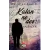 Kalan Ne Der?
