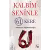 Kalbim Seninle 61 Kere