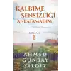 Kalbime Sensizliği Anlatamadım