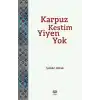 Karpuz Kestim Yiyen Yok