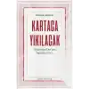 Kartaca Yıkılacak - Uydurulan Dinden İndirilen Dine