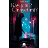 Kayıp mı? Cinayet mi?