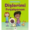 Kendime İyi Bakıyorum - Dişlerimi Fırçalıyorum