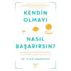 Kendin Olmayı Nasıl Başarırsın ?