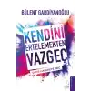 Kendini Ertelemekten Vazgeç