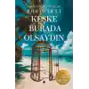 Keşke Burada Olsaydın