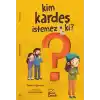 Kim Kardeş İstemez Ki ?