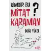 Kimdir Bu Mitat Karaman?