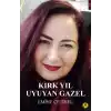 Kırk Yıl Uyuyan Gazel