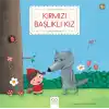 Kırmızı Başlıklı Kız - İlk Öykülerim