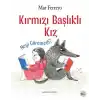 Kırmızı Başlıklı Kız Neyi Göremedi?