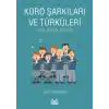 Koro Şarkıları ve Türküleri