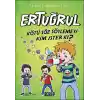 Kötü Söz Söylemeyi Kim İster ki? - Ertuğrul