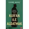Kuran İle Aldatmak - İslam’a Kurulan Pusu
