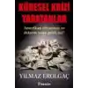 Küresel Krizi Yaratanlar