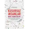 Kusursuz İnsanlar Nasıl Tedavi Edilir?