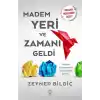 Madem Yeri ve Zamanı Geldi