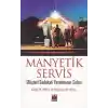 Manyetik Servis - Müşteri Sadakati Yaratmanın Sırları