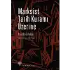 Marksist Tarih Kuramı Üzerine