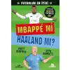 Mbappe mi Haaland mı?