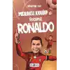 Meraklı Kulüp ile Rotamız Ronaldo