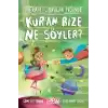 Meraklı Sorular Peşinde – Kur’an Bize Ne Söyler?