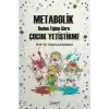 Metabolik Çocuk Yetiştirme