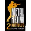 Metal Fırtına 2 - Kurtuluş