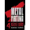 Metal Fırtına 4 - Gizli Güç
